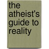 The Atheist's Guide to Reality door Alex Rosenberg
