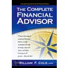 The Complete Financial Advisor door William F. Cole