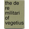 The De Re Militari of Vegetius by Christopher Allmand