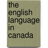 The English Language in Canada door Christian Hensgens