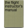 The Flight Instructor's Manual door William K. Kershner