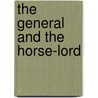 The General and the Horse-Lord door Sarah Black