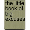 The Little Book of Big Excuses door Addie Johnson