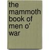 The Mammoth Book Of Men O' War door Mike Ashley
