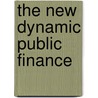 The New Dynamic Public Finance door Narayana Kocherlakota