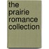 The Prairie Romance Collection