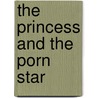 The Princess and the Porn Star by Lauren Gallagher