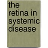 The Retina in Systemic Disease door Morton Goldberg