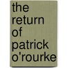 The Return of Patrick O'Rourke door N.J. Walters