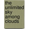 The Unlimited Sky Among Clouds by Alexander Kishinevsky