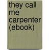 They Call Me Carpenter (Ebook) by Upton Sinclair