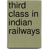 Third Class in Indian Railways door Mahatma Gandhi