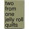 Two from One Jelly Roll Quilts door Pam Lintott