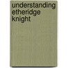Understanding Etheridge Knight door Michael S. Collins
