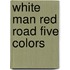 White Man Red Road Five Colors
