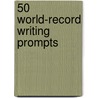 50 World-Record Writing Prompts door Justin McCory Martin