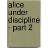 Alice Under Discipline - Part 2 door Garth Toyntanen