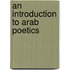 An Introduction to Arab Poetics