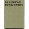 An Invitation to Biomathematics by Raina Robeva