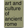 Art and Culture of Ancient Rome door Nicholas Pistone