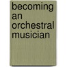 Becoming an Orchestral Musician door Richard Davis
