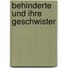 Behinderte Und Ihre Geschwister by Susanna Illiewich
