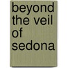 Beyond the Veil of Sedona door Celena Cloverleaf