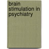 Brain Stimulation in Psychiatry by Charles H. Kellner