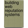 Building Web Reputation Systems by Randy Farmer