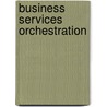 Business Services Orchestration door Felix Racca