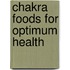 Chakra Foods For Optimum Health