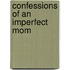 Confessions of an Imperfect Mom