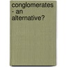 Conglomerates - an Alternative? by Florian Christ