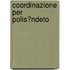 Coordinazione Per Polis�Ndeto