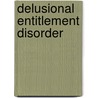 Delusional Entitlement Disorder door Edwin Shockney
