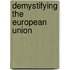 Demystifying the European Union