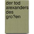 Der Tod Alexanders Des Gro�En