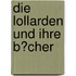 Die Lollarden Und Ihre B�Cher