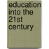 Education Into the 21st Century