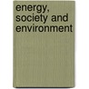 Energy, Society and Environment door Elliott David