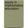 Equity in Mathematics Education door Pat Rogers York University