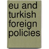 Eu and Turkish Foreign Policies door Judith Becker