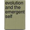 Evolution and the Emergent Self door Raymond Neubauer