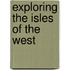 Exploring the Isles of the West