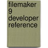 FileMaker 9 Developer Reference door Steve Lane