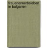 Frauenerwerbsleben in Bulgarien by Nikolinka Fertala