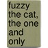Fuzzy the Cat, the One and Only