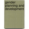 Gender Planning and Development door Caroline Moser