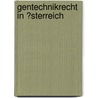 Gentechnikrecht in �Sterreich door Bernhard Poszvek