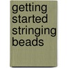 Getting Started Stringing Beads door Jean Campbell